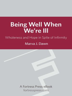 cover image of Being Well When We are Ill